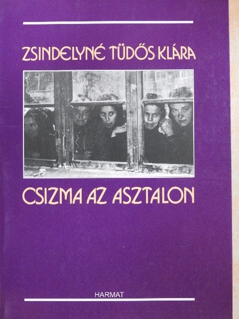Zsindelyné Tüdős Klára - Csizma az asztalon [antikvár]