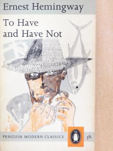 Ernest Hemingway - To Have and Have Not [antikvár]