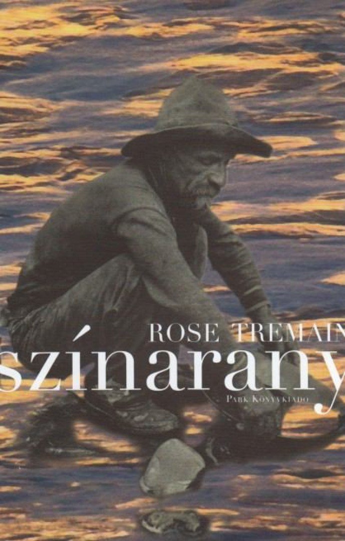 Rose Tremain - Színarany [antikvár]