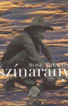 Rose Tremain - Színarany [antikvár]