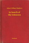 Chambers Robert William - In Search of the Unknown [eKönyv: epub, mobi]