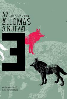 Serestély Zalán - Az állomás 3 kutyái