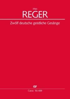 REGER, MAX - ZWÖLF DEUTSCHE GEISTLICHE GESäNGE - FULL SCORE