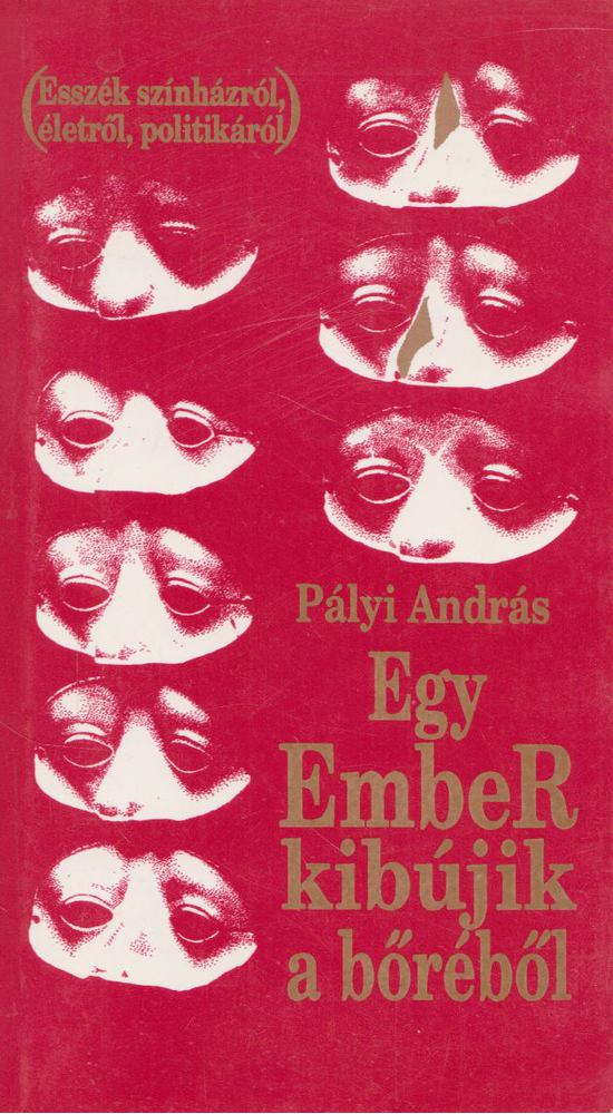 Pályi András - Egy ember kibújik a bőréből [antikvár]