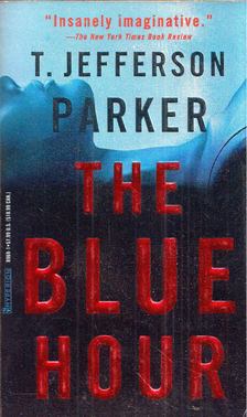 T. Jefferson Parker - The Blue Hour [antikvár]