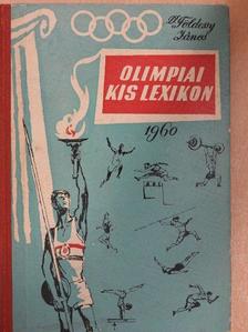 Dr. Földessy János - Olimpiai kis lexikon [antikvár]