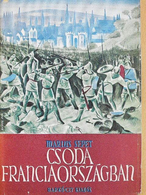 Marius Sepet - Csoda Franciaországban [antikvár]