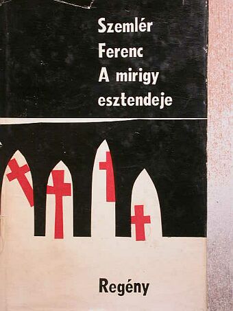 Szemlér Ferenc - A mirigy esztendeje [antikvár]