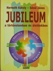 Harmath Károly - Jubileum a történelemben és életünkben [antikvár]