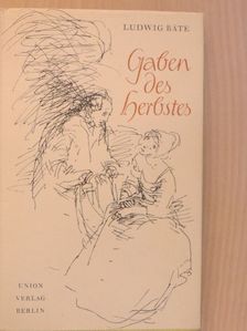 Ludwig Bäte - Gaben des Herbstes [antikvár]