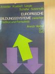 Friedrich Kuebart - Europäische Bildungssysteme Zwischen Tradition und Fortschritt [antikvár]