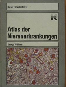 George Williams - Atlas der Nierenerkrankungen [antikvár]