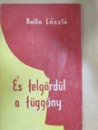 Balla László - És felgördül a függöny [antikvár]