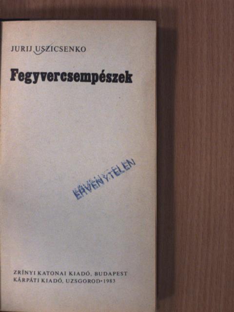 Jurij Uszicsenko - Fegyvercsempészek [antikvár]