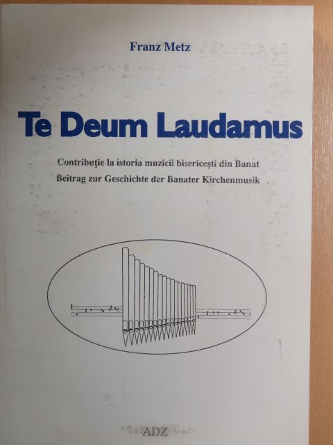 Franz Metz - Te Deum Laudamus [antikvár]