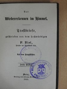 P. Blot - Das Wiedererkennen im Himmel (gótbetűs) [antikvár]