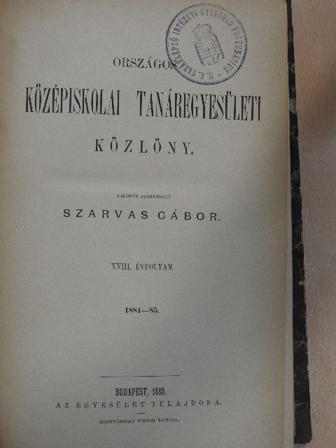 Dr. Szekeres Kálmán - Országos Középiskolai Tanáregyesületi Közlöny 1884-85. [antikvár]