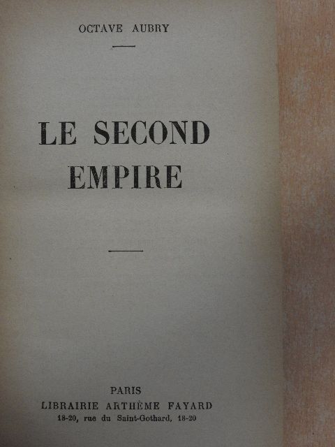 Octave Aubry - Le second empire [antikvár]