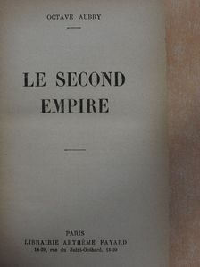 Octave Aubry - Le second empire [antikvár]