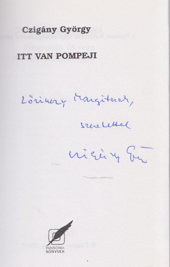 CZIGÁNY GYÖRGY - Itt van Pompeji (dedikált) [antikvár]