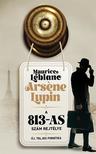 Maurice Leblanc - Arsene Lupin - A 813-as szám rejtélye