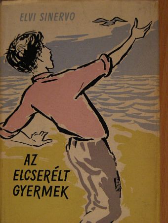 Elvi Sinervo - Az elcserélt gyermek [antikvár]