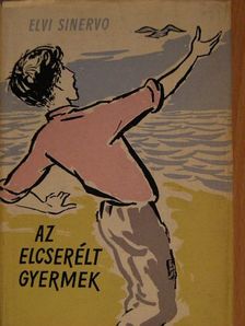 Elvi Sinervo - Az elcserélt gyermek [antikvár]