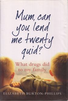 Elizabeth Burton, Phillips Burton - Mum, Can You Lend Me Twenty Quid? [antikvár]