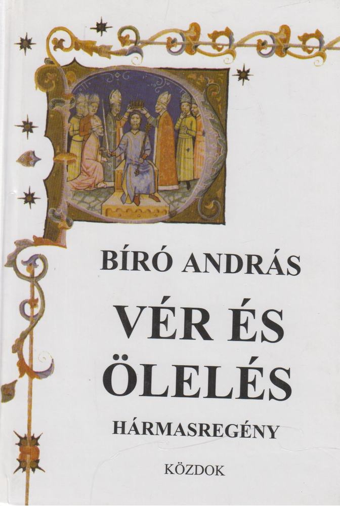 BIRÓ ANDRÁS - Vér és ölelés [antikvár]
