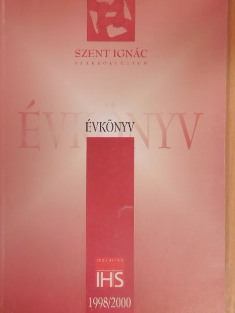 Szent Ignác Szakkollégium Évkönyv 1998/2000 [antikvár]