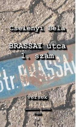 Cselényi Béla - A Brassai utca 1. szám