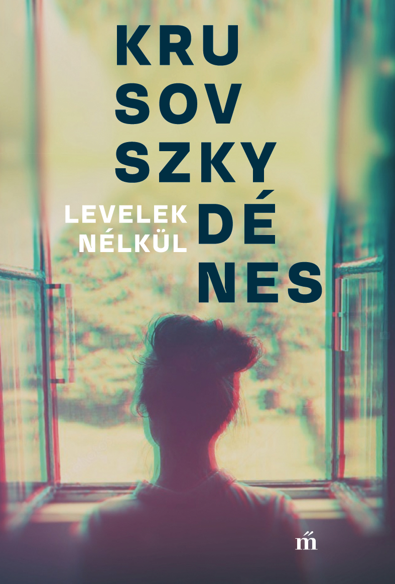 Krusovszky Dénes - Levelek nélkül [eKönyv: epub, mobi]