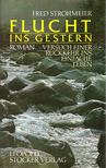 Fred Strohmeier - Flucht ins Gestern [antikvár]
