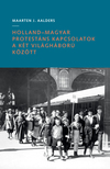 Maarten J. Aalders - Holland-magyar protestáns kapcsolatok a két világháború között
