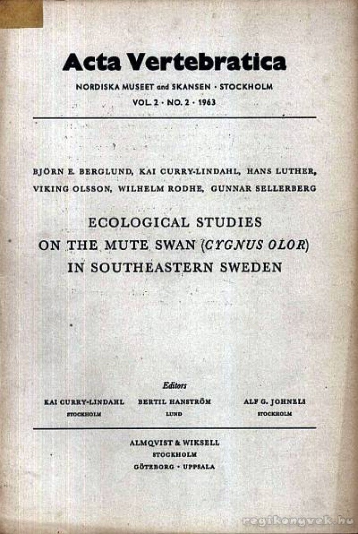 Berglund, Björn E., Curry-Lindahl, Kai, Luther, Hans, Rodhe, Wilhelm, Sellerberg, Gunnar, Viking Olsson - Ecological Studies on the Mute Swan (Cygnus Olor) in Southeastern Sweden (Ökológiai tanulmányok a bütykös hattyúról Dél-kelet Svédországban) [antikvár]