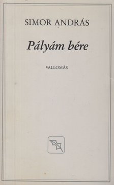 SIMOR ANDRÁS - Pályám bére [antikvár]