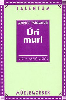 Mezey László Miklós - Móricz Zsigmond: Úri muri [antikvár]