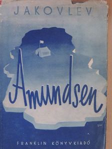 Jakovlev - Amundsen [antikvár]