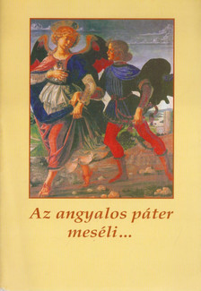 P. Gerald Stegmiller - Az angyalos páter meséli... [antikvár]