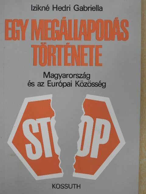 Izikné Dr. Hedri Gabriella - Egy megállapodás története [antikvár]