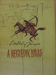 Erdődy János - A negyedik lovas [antikvár]