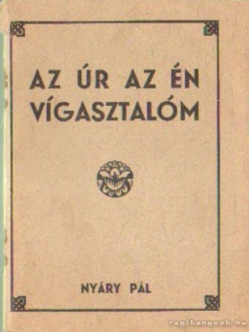 Nyáry Pál - Az Úr az én vígasztalóm [antikvár]