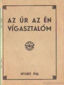 Nyáry Pál - Az Úr az én vígasztalóm [antikvár]