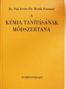 Dr. Biczók Ferencné - A kémia tanításának módszertana [antikvár]
