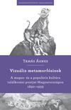 Tamás Ágnes - Vizuális metamorfózisok