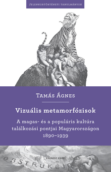 Tamás Ágnes - Vizuális metamorfózisok