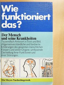 Wie funktioniert das? - Der Mensch und seine Krankheiten [antikvár]