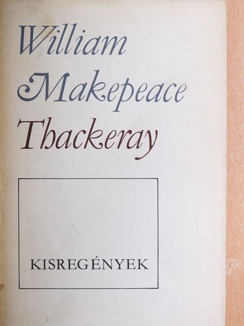 William Makepeace Thackeray - Kisregények [antikvár]