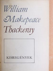 William Makepeace Thackeray - Kisregények [antikvár]