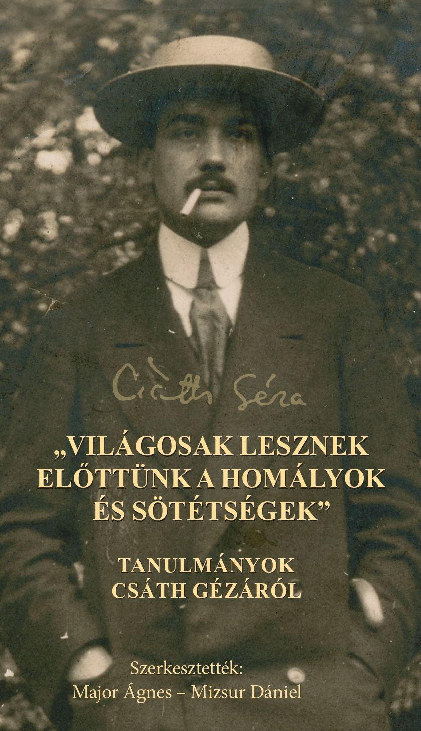 Major Ágnes[szerk.]-Mizsur Dániel[szerk.] - "világosak lesznek előttünk a homályok és sötétségek"